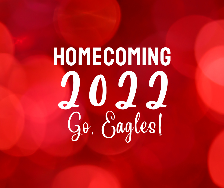 Homecoming 2022 - Go, Eagles!