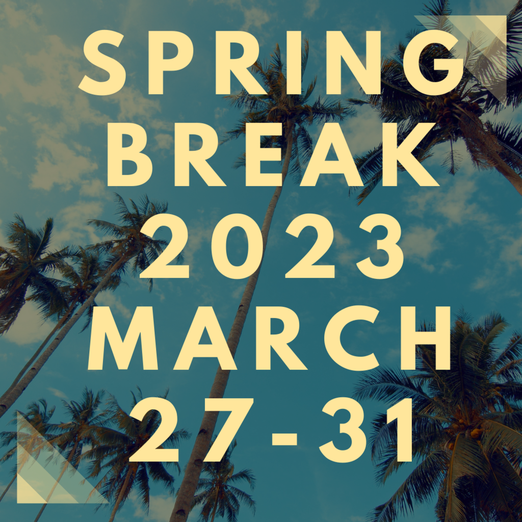 Spring Break announcement