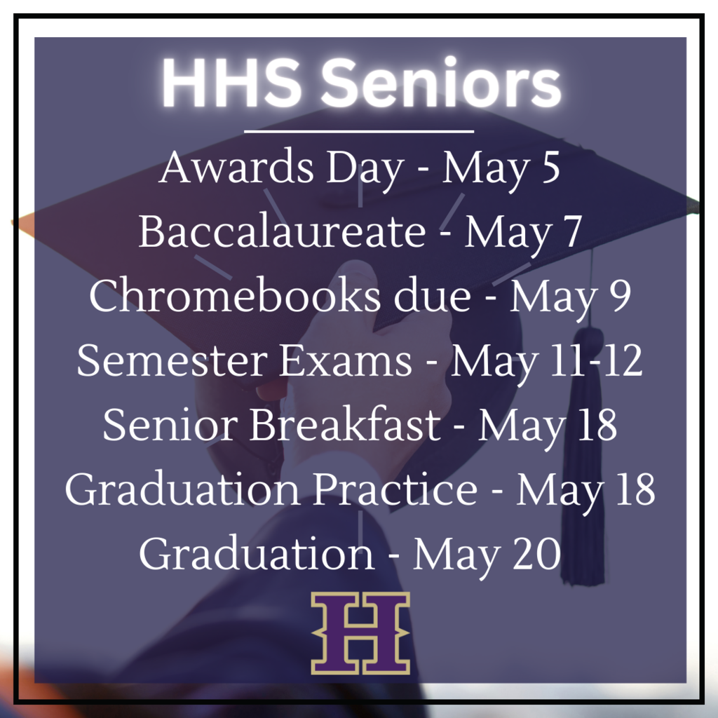 Reminder for HHS Seniors about upcoming events.